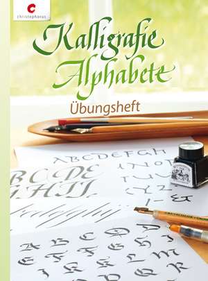 Kalligrafie Alphabete - Übungsheft