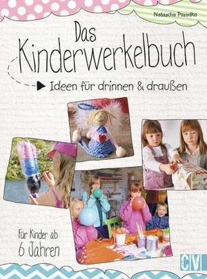 Das Kinderwerkelbuch de Natascha Pazodka