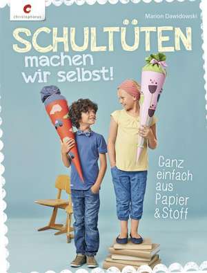 Schultüten machen wir selbst!