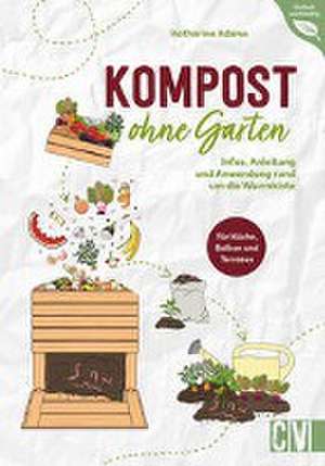 Kompost ohne Garten de Katharina Adams