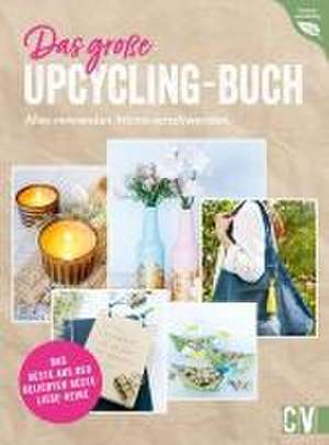 Das große Upcycling-Buch - Alles verwenden. Nichts verschwenden. de Ina Mielkau