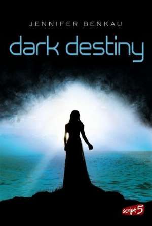 Dark Destiny de Jennifer Benkau