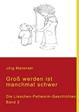 Groß werden ist manchmal schwer de Jörg Marenski