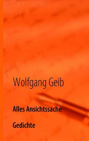 Alles Ansichtssache de Wolfgang Geib
