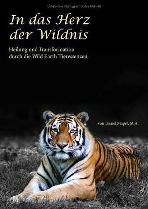 In das Herz der Wildnis de Daniel Mapel