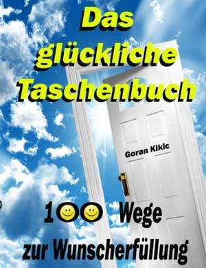 Das glückliche Taschenbuch de Goran Kikic