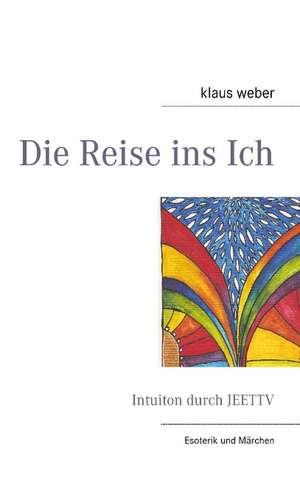 Die Reise ins Ich de Klaus Weber