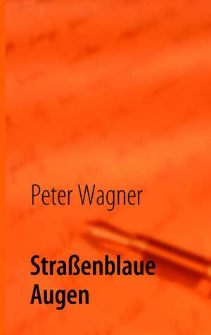 Straßenblaue Augen de Peter Wagner