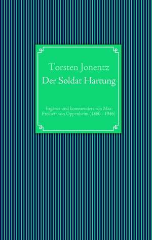 Der Soldat Hartung de Torsten Jonentz