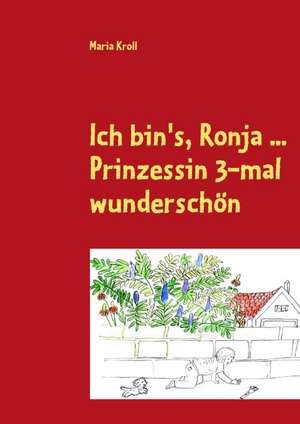 Ich bin's, Ronja ... de Maria Kroll