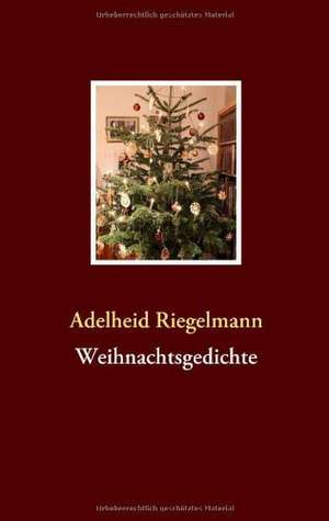 Weihnachtsgedichte de Adelheid Riegelmann