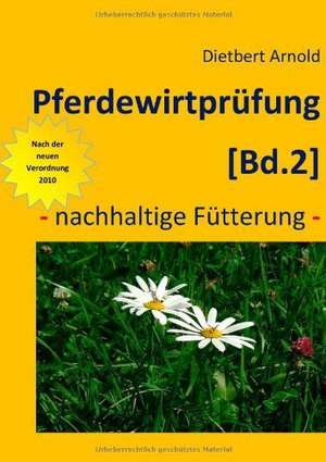 Pferdewirtprüfung [Bd.2] de Dietbert Arnold