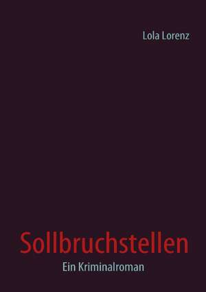 Sollbruchstellen de Lola Lorenz