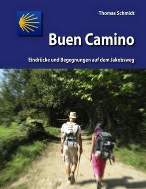 Buen Camino de Thomas Schmidt