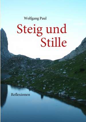 Steig und Stille de Wolfgang Paul