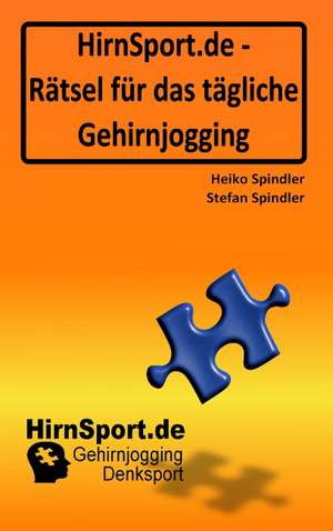 HirnSport.de - Rätsel für das tägliche Gehirnjogging de Heiko Spindler