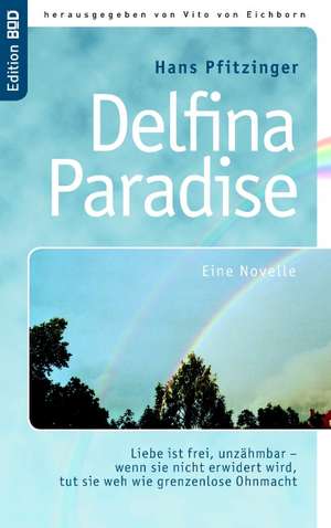 Delfina Paradise eine Novelle de Hans Pfitzinger