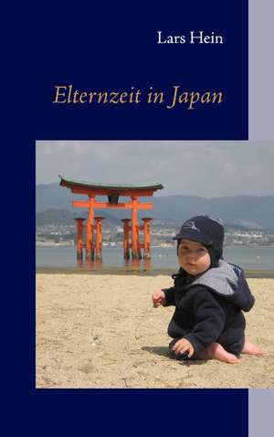 Elternzeit in Japan de Lars Hein