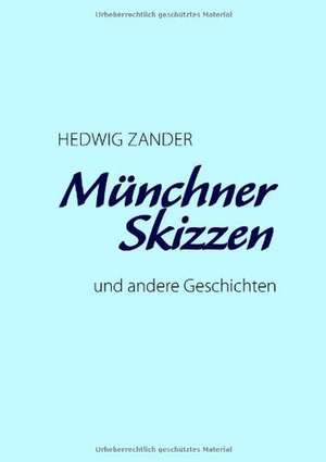 Münchner Skizzen de Hedwig Zander