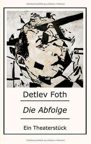 Die Abfolge de Detlev Foth