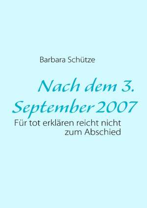 Nach dem 3.September 2007 de Barbara Schütze