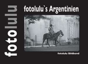 fotolulu's Argentinien de Fotolulu