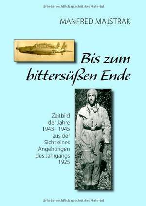 Bis zum bittersüßen Ende de Manfred Majstrak