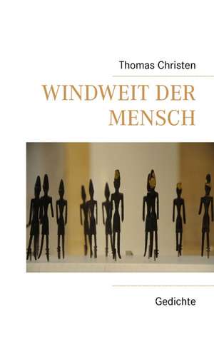 Windweit der Mensch de Thomas Christen