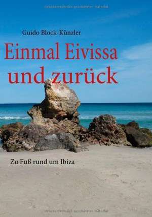 Einmal Eivissa und zurück de Guido Block-Künzler