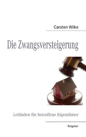 Die Zwangsversteigerung de Carsten Wilke