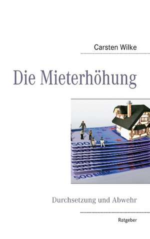 Die Mieterhöhung de C. Wilke