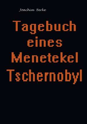 Tagebuch eines Menetekel de Joachim Berke