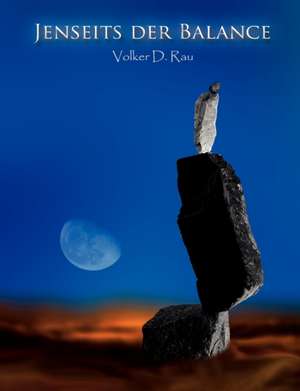 Jenseits der Balance de Volker D. Rau