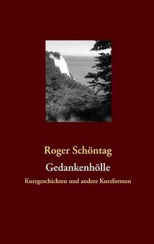 Gedankenhölle de Roger Schöntag