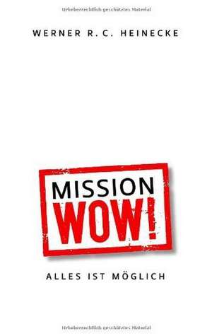 Mission Wow! de Werner R. C. Heinecke