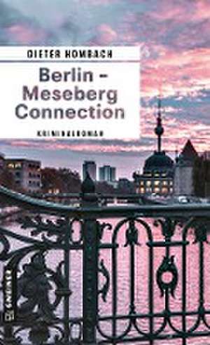 Berlin - Meseberg Connection de Dieter Hombach