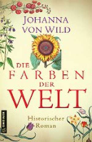 Die Farben der Welt de Johanna von Wild