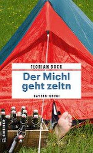 Der Michl geht zeltn de Florian Bock