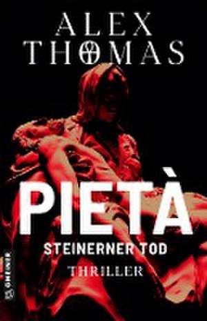 Pietà - Steinerner Tod de Alex Thomas