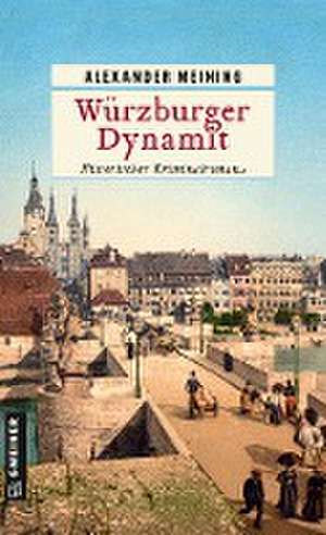 Würzburger Dynamit de Alexander Meining