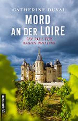 Mord an der Loire de Catherine Duval