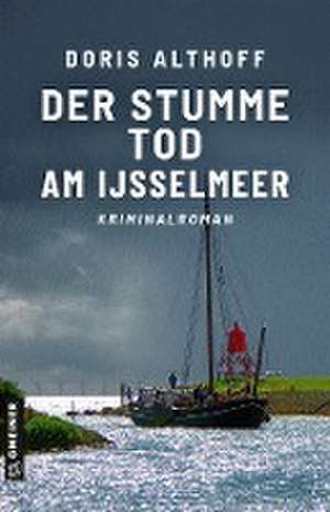 Der stumme Tod am IJsselmeer de Doris Althoff