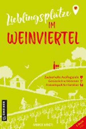 Lieblingsplätze im Weinviertel de Gabriele Dienstl