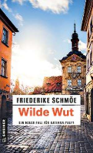 Wilde Wut de Friederike Schmöe