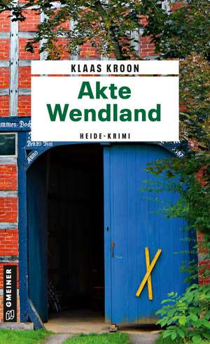 Akte Wendland de Klaas Kroon