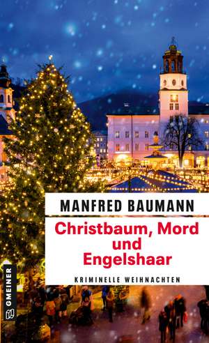 Christbaum, Mord und Engelshaar de Manfred Baumann