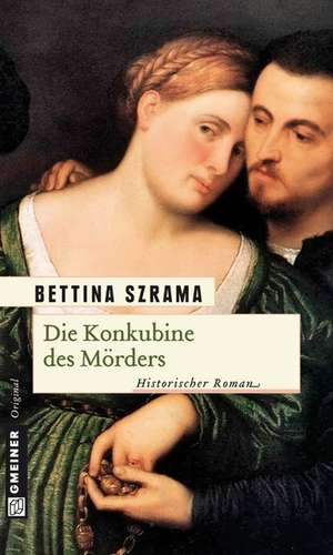 Die Konkubine des Mörders de Bettina Szrama