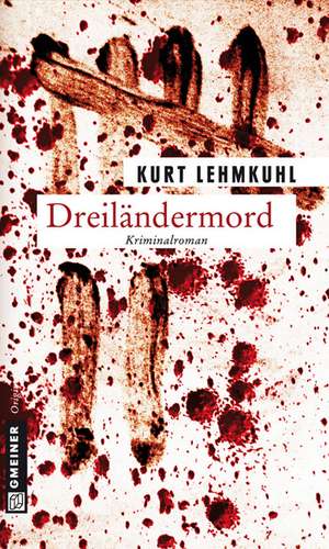 Dreiländermord de Kurt Lehmkuhl