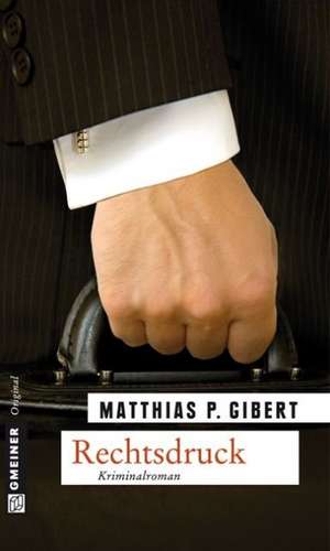 Rechtsdruck de Matthias P. Gibert