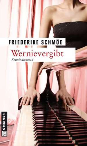 Wernievergibt de Friederike Schmöe